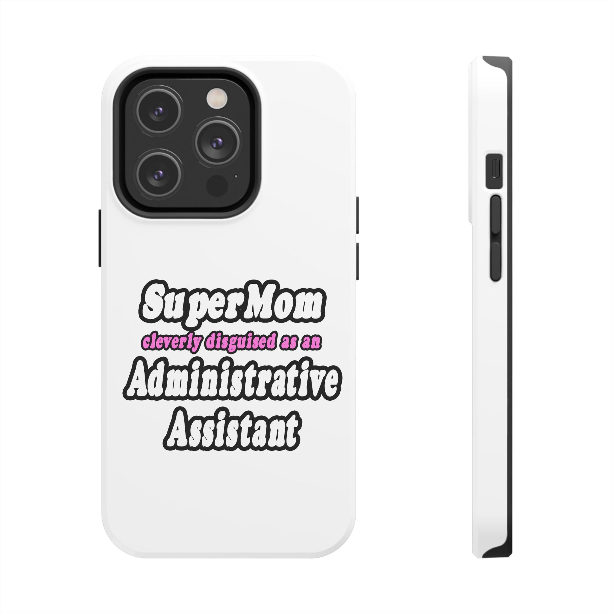 SuperMom...Administrative Assistant - Tough Phone Cases