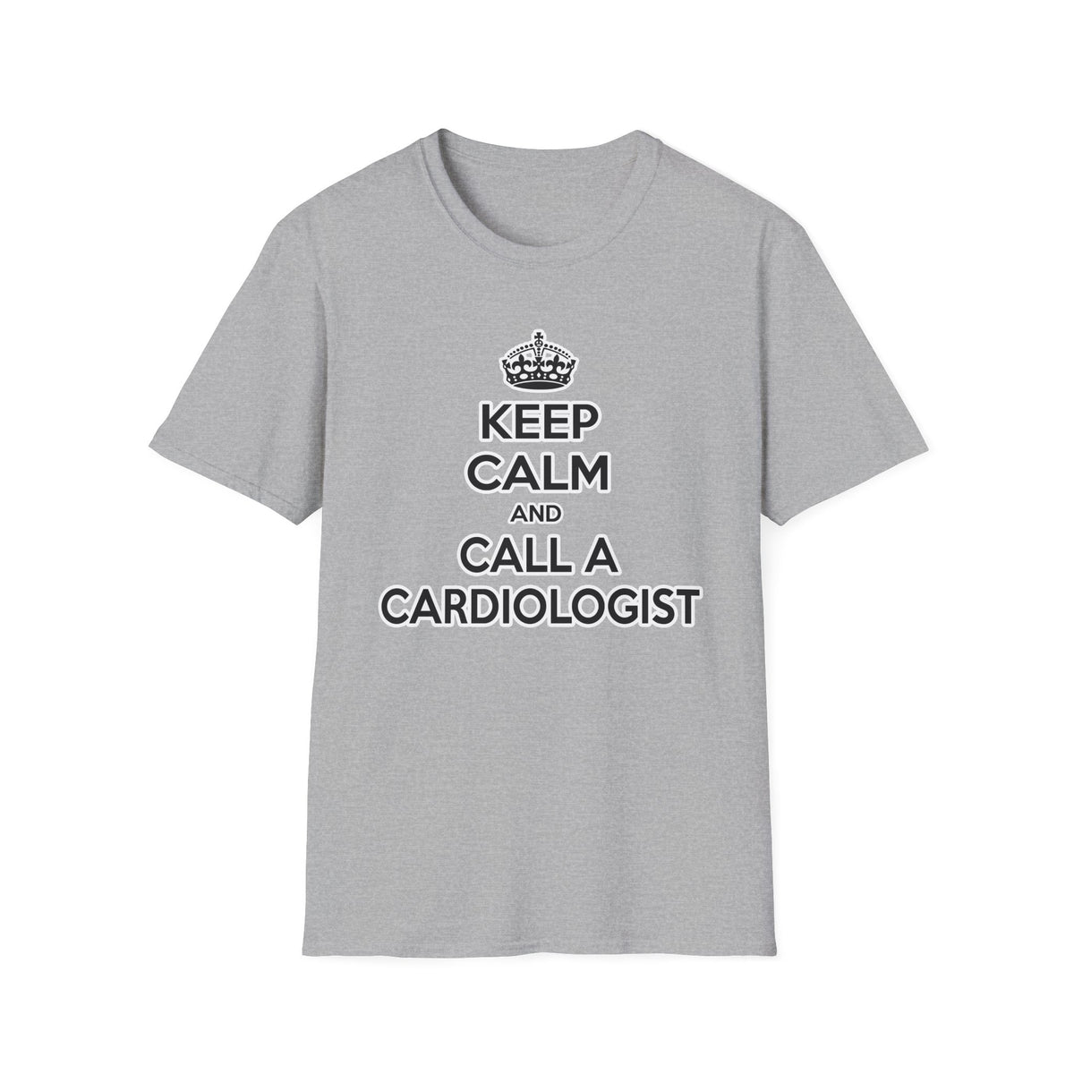 Keep Calm and Call a Cardiologist - Unisex Softstyle T-Shirt