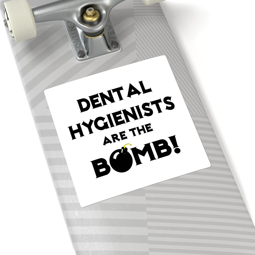 Dental Hygienists Are The Bomb! - Square Stickers