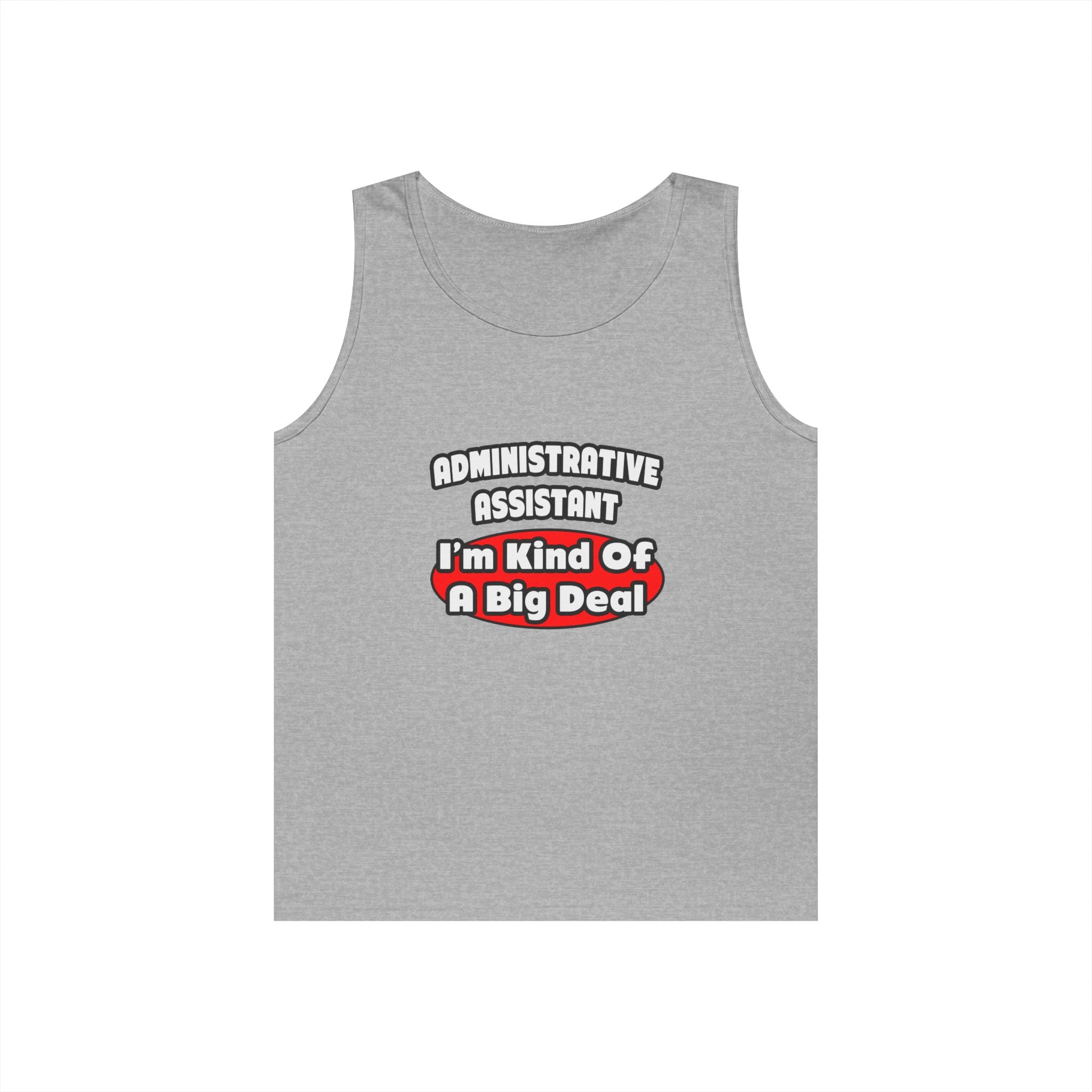 Administrative Assistant...Big Deal - Unisex Heavy Cotton Tank Top