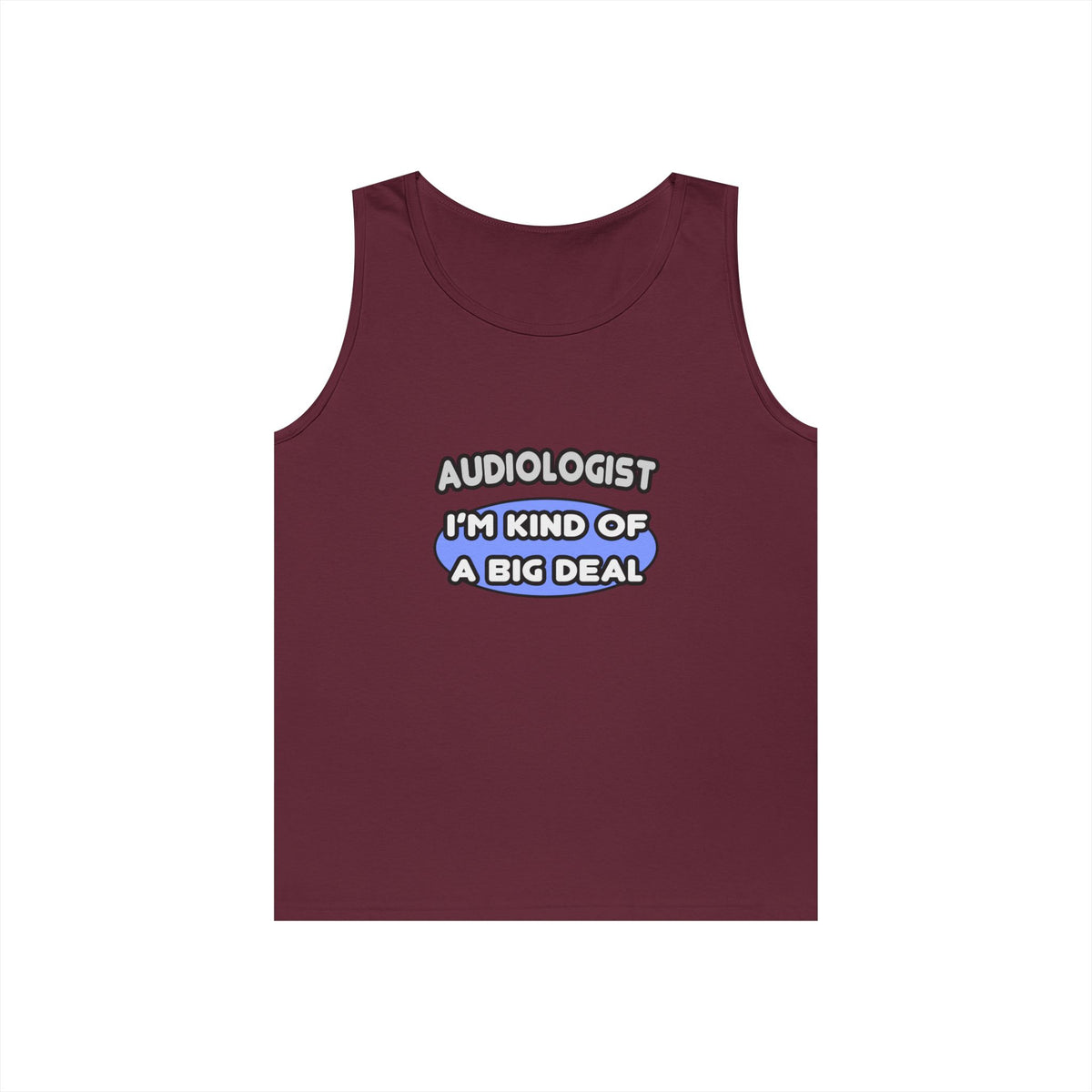 Audiologist....Kind of a Big Deal - Unisex Heavy Cotton Tank Top