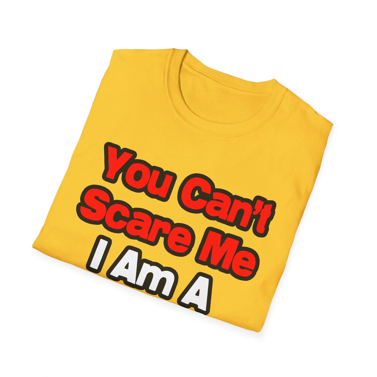 You Can't Scare Me...Cardiologist - Unisex Softstyle T-Shirt