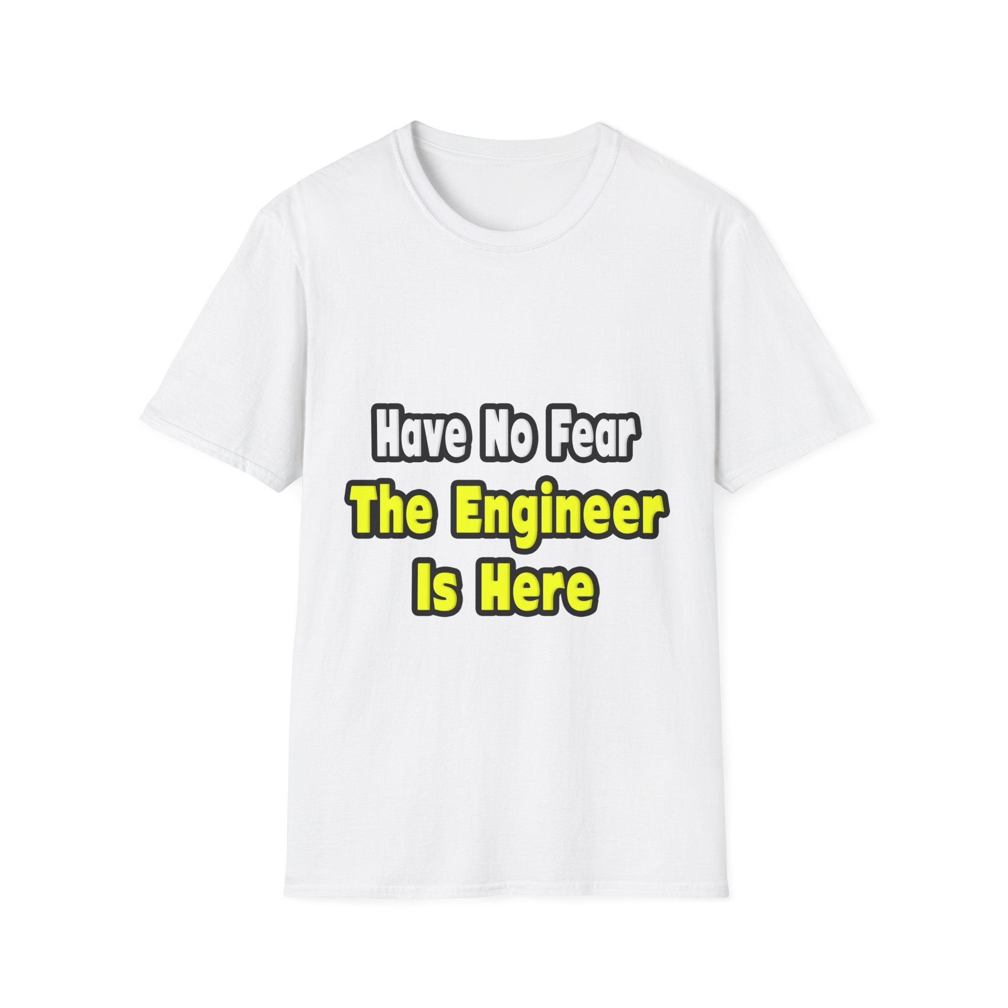 No Fear, The Engineer Is Here - Unisex Softstyle T-Shirt