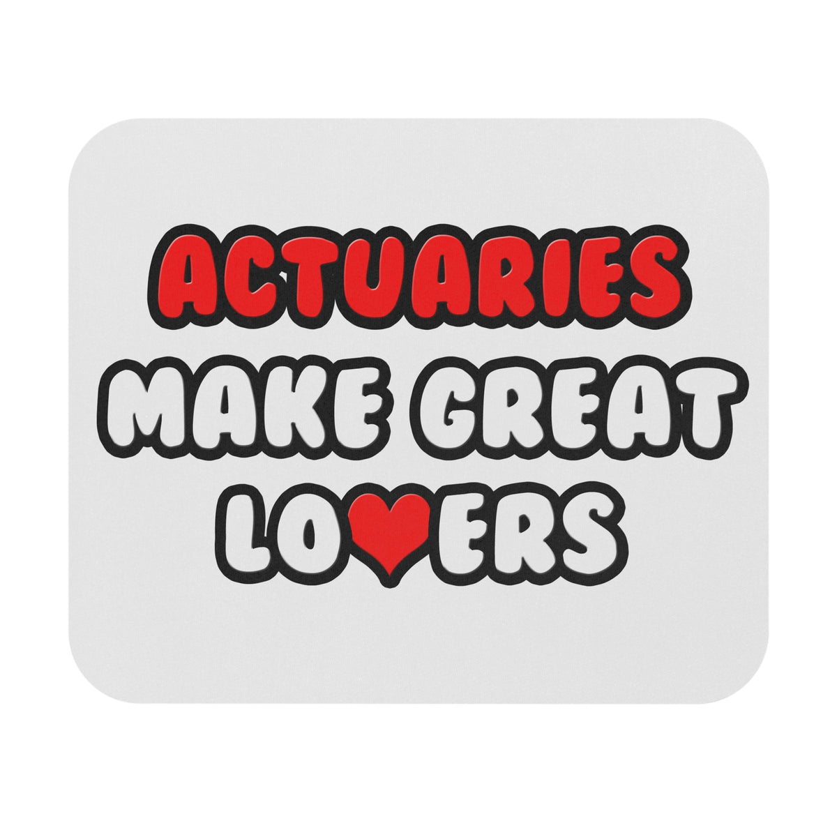 Actuaries Make Great Lovers   Copy - Mouse Pad (Rectangle)