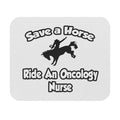 Save a Horse, Ride an Oncology Nurse - Mouse Pad (Rectangle)