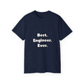Best. Engineer. Ever - Unisex Ultra Cotton Tee