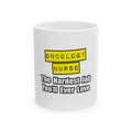 Oncology Nurse...Hardest Job You'll Ever Love - Ceramic Mug, (11oz, 15oz)