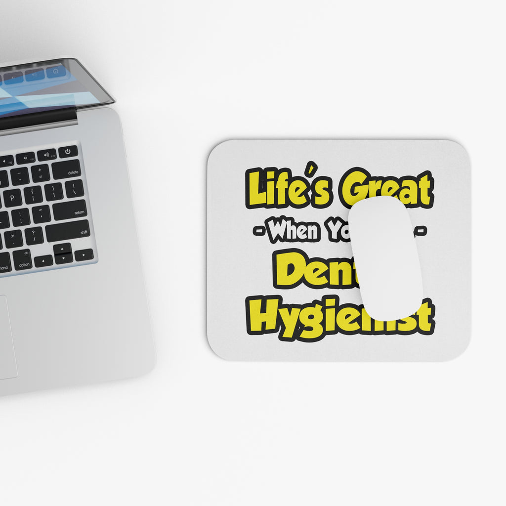 Life's Great When You're a Dental Hygienist - Mouse Pad (Rectangle)
