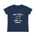 Save a Horse .. Ride an Editor - Women's Midweight Cotton Tee