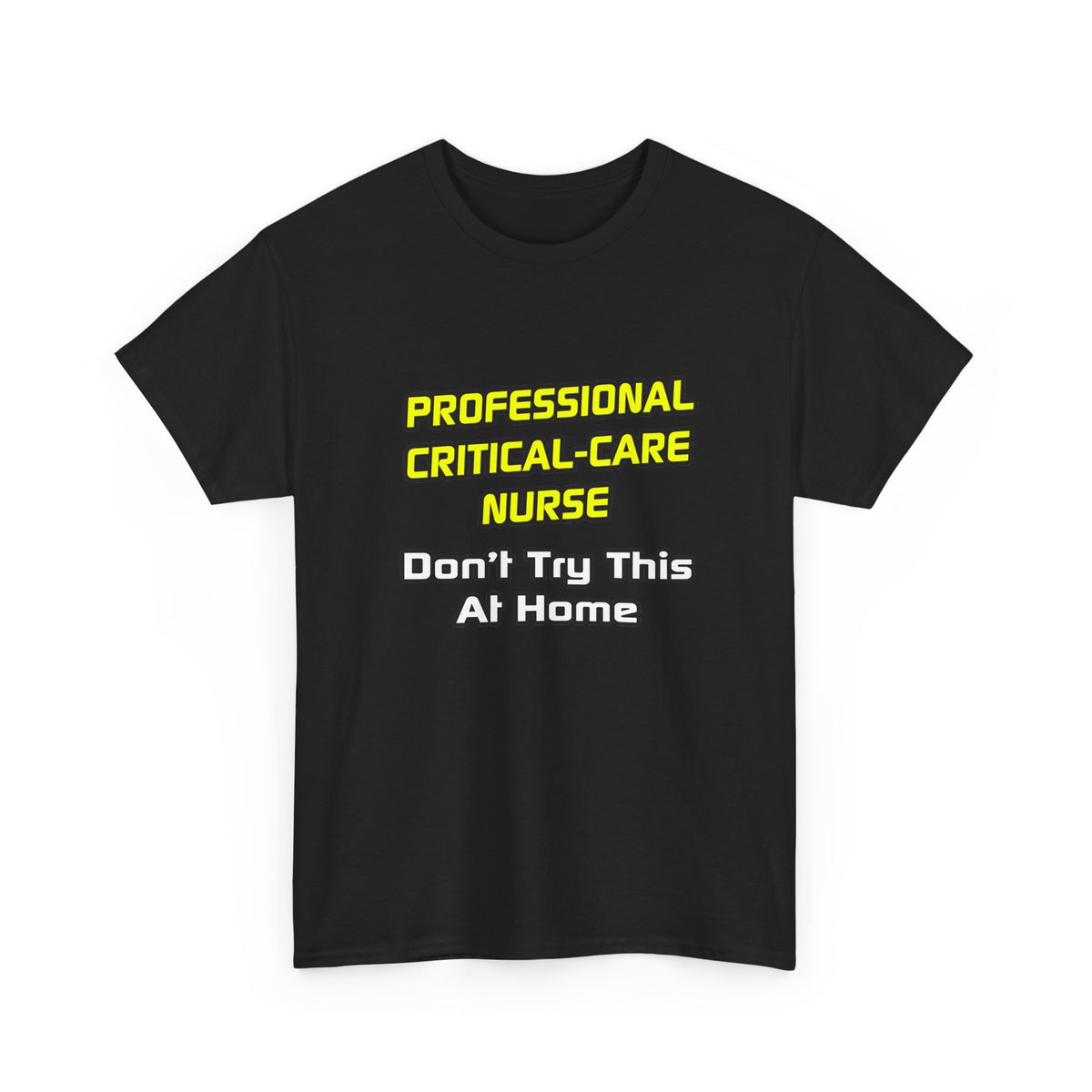 Professional Critical Care Nurse .. Joke - Unisex Heavy Cotton Tee