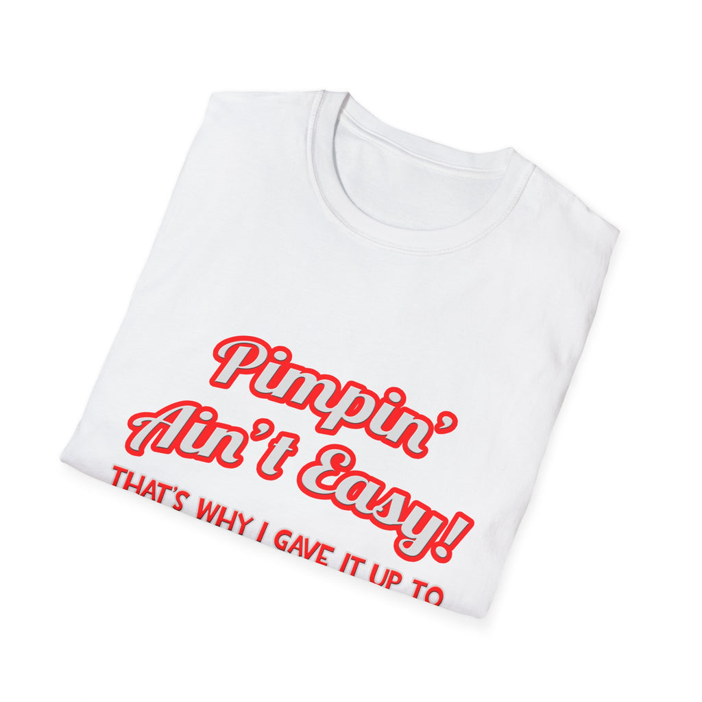 Pimpin' Ain't Easy .. Cardiologist - Unisex Softstyle T-Shirt