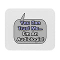 Trust Me .. I'm an Audiologist - Mouse Pad (Rectangle)