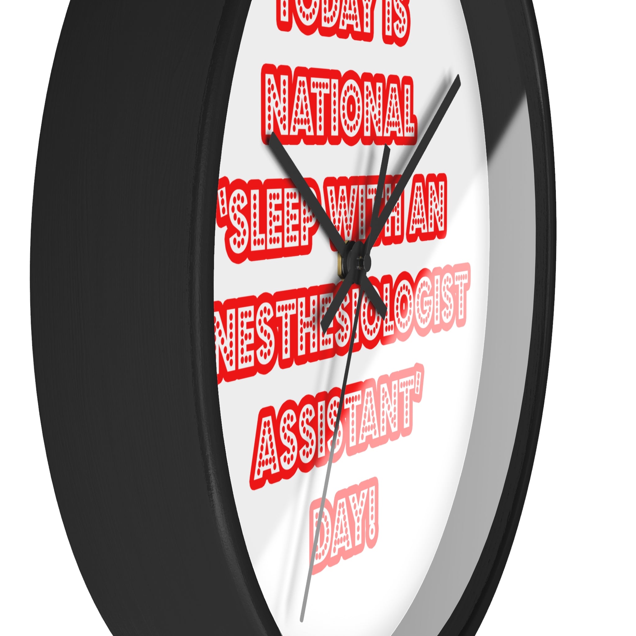 National 'Sleep With an Anesthesiologist Asst' Day - Wall Clock