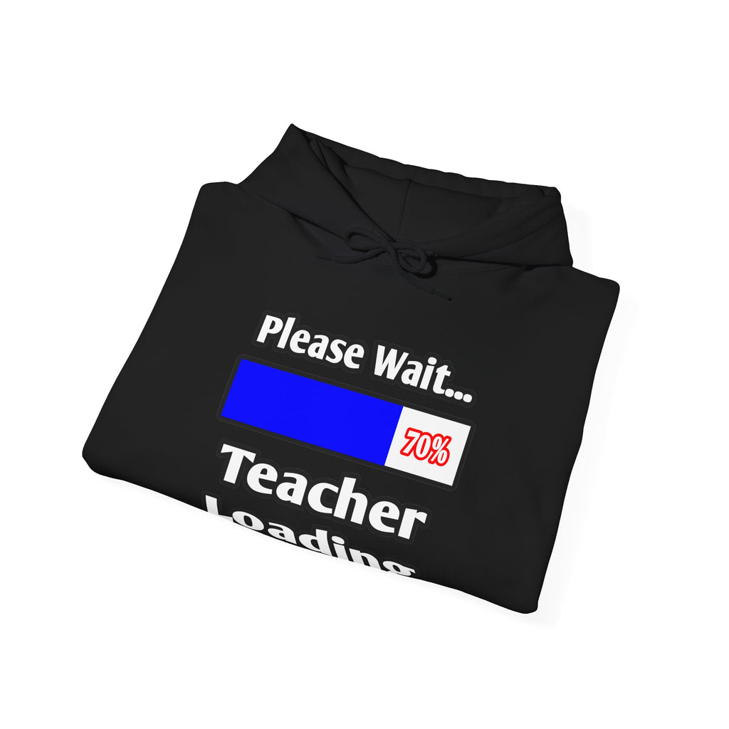 Please Wait...Teacher Loading - Unisex Heavy Blend™ Hooded Sweatshirt