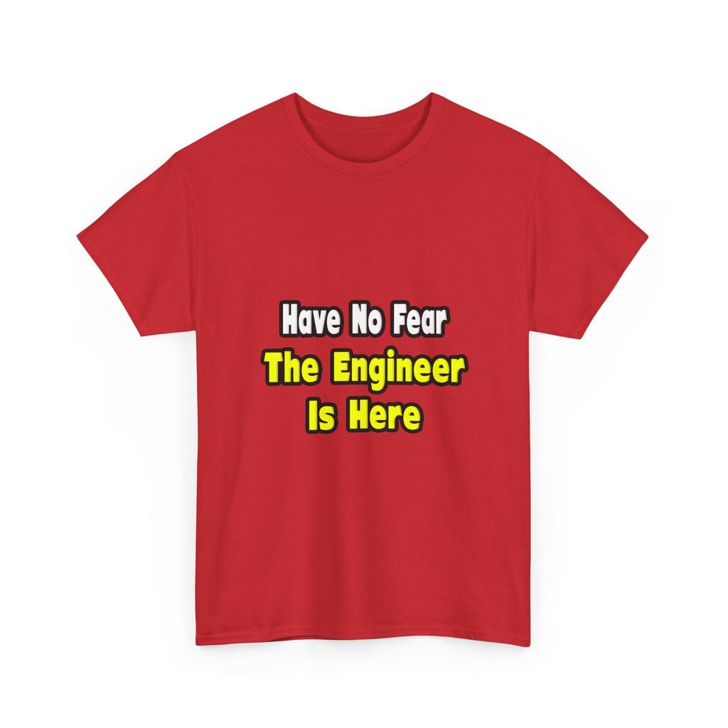No Fear, The Engineer Is Here - Unisex Heavy Cotton Tee