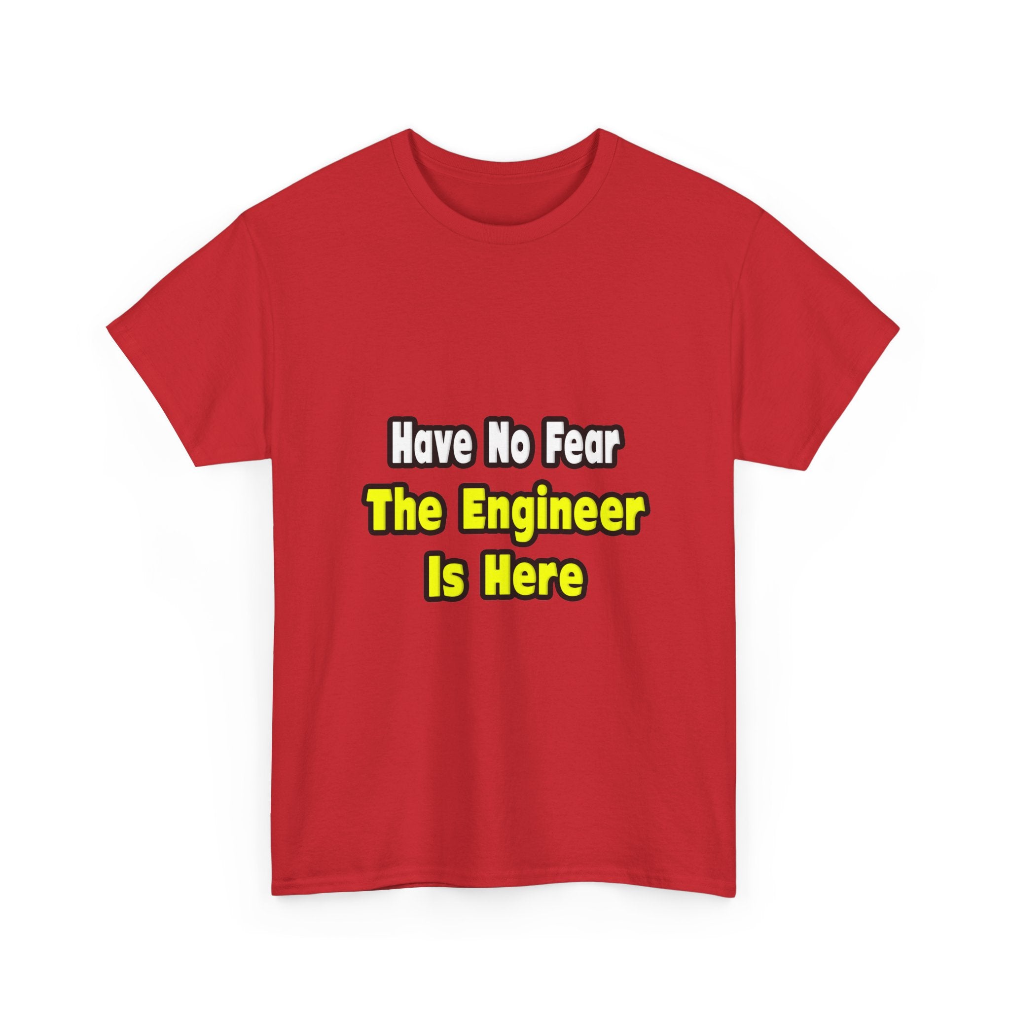 No Fear, The Engineer Is Here - Unisex Heavy Cotton Tee