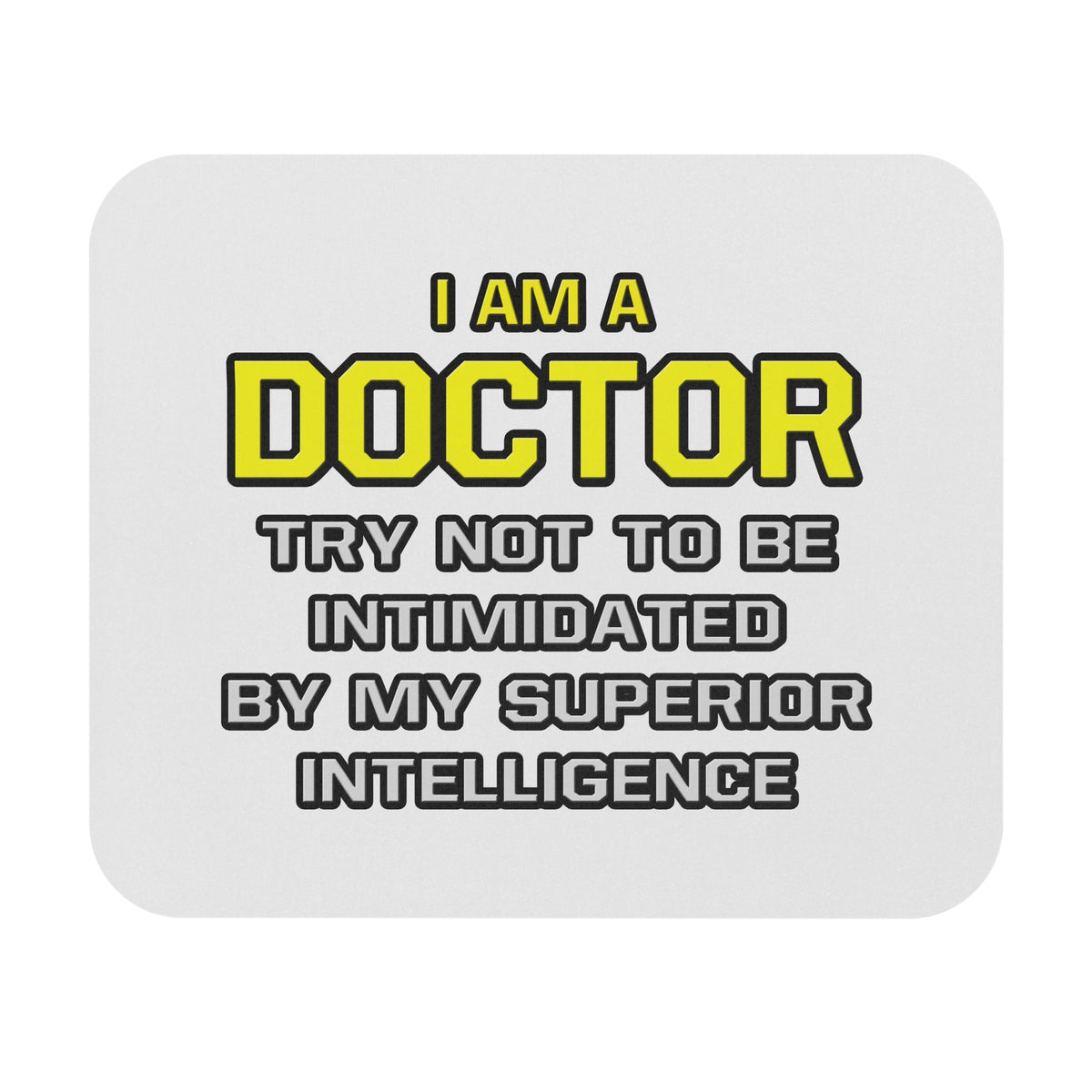 Doctor...Superior Intelligence - Mouse Pad (Rectangle)