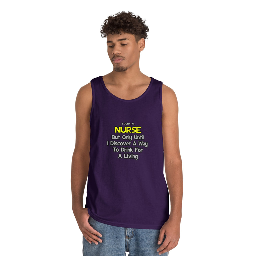 Nurse Joke .. Drink for a Living - Unisex Heavy Cotton Tank Top