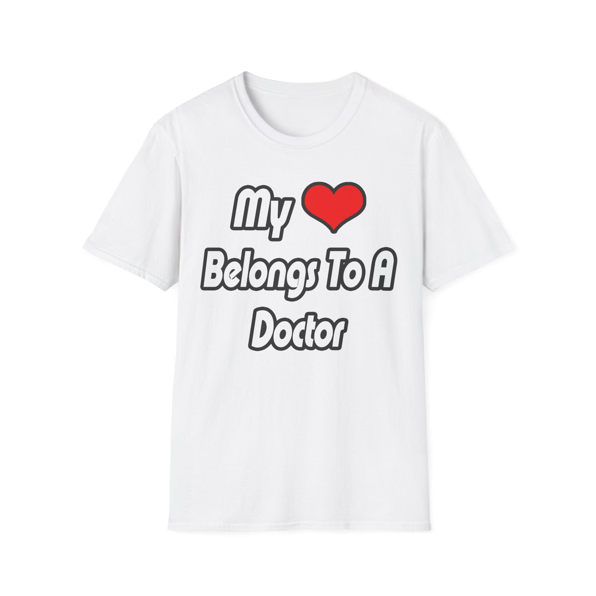 My Heart Belongs To A Doctor - Unisex Softstyle T-Shirt