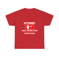 Attorney...Will Work For Cocktails - Unisex Heavy Cotton Tee