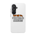 You'd Drink Too...Audiologist - Tough Phone Cases