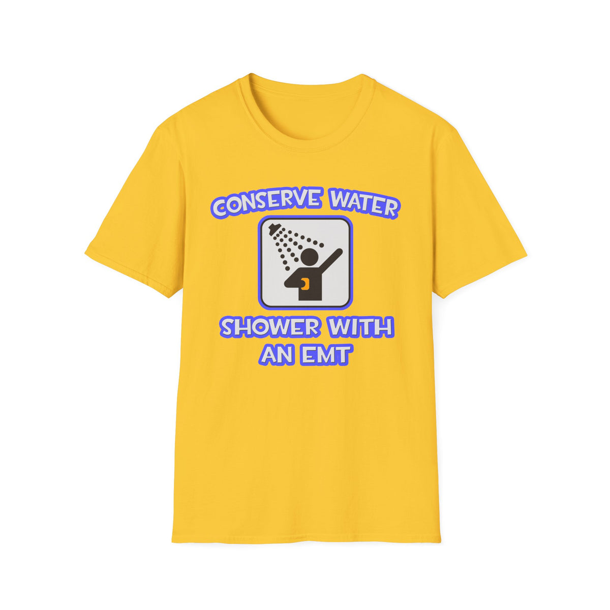 Conserve Water .. Shower With an EMT - Unisex Softstyle T-Shirt