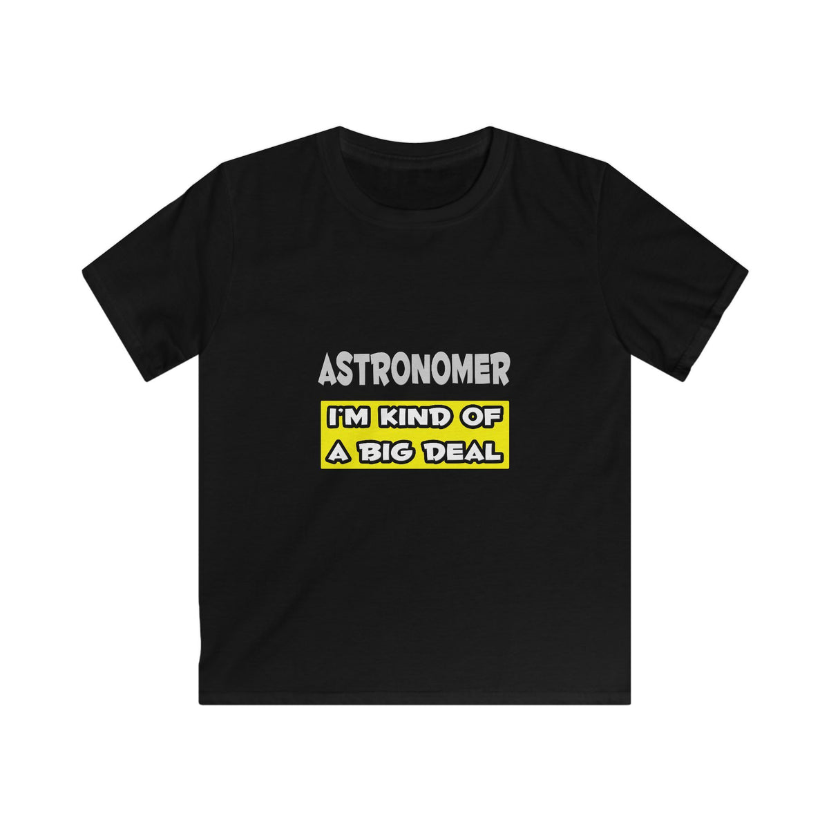 Astronomer .. I'm Kind of a Big Deal - Kids Softstyle Tee