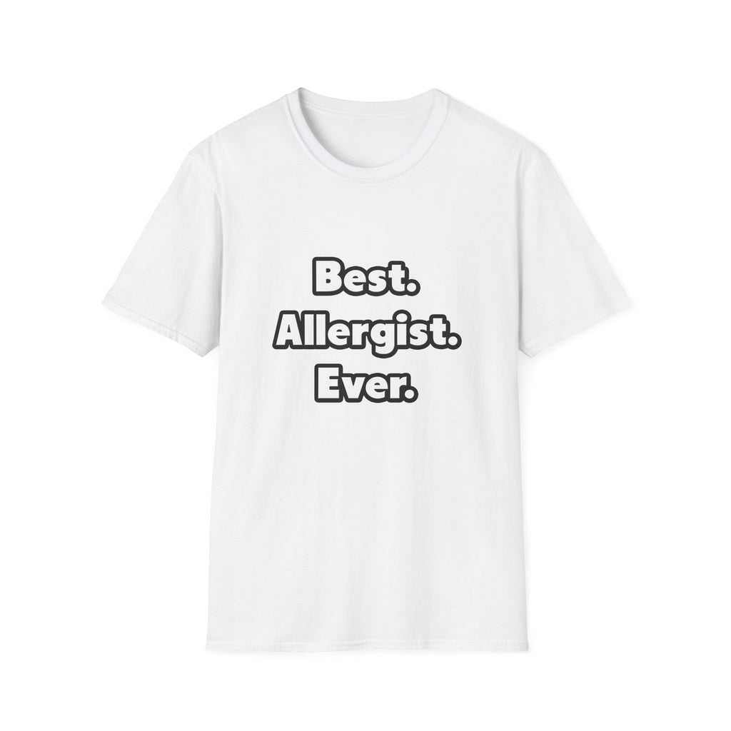 Best. Allergist. Ever - Unisex Softstyle T-Shirt
