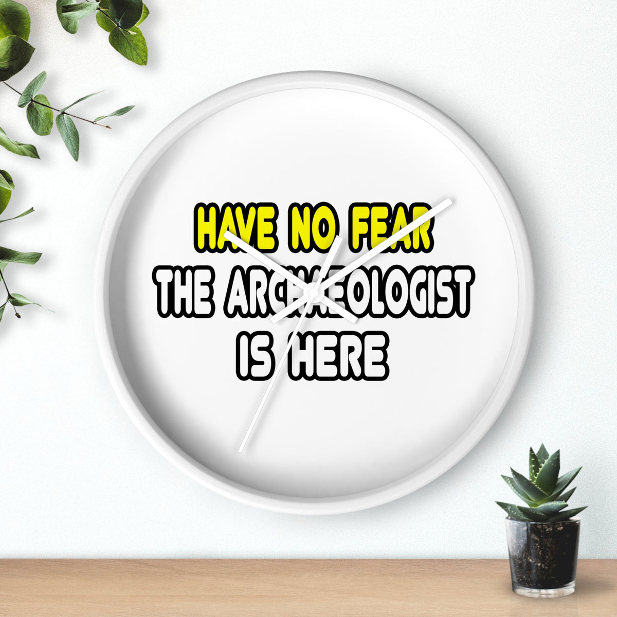 Have No Fear, The Archaeologist Is Here - Wall Clock