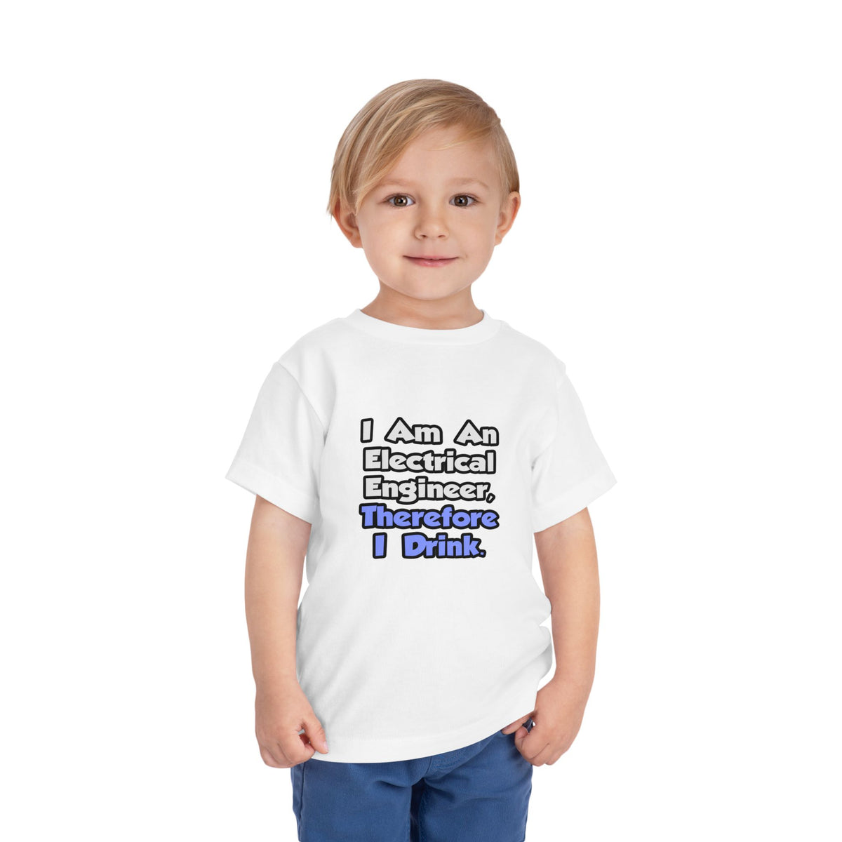 I Am An Electrical Engineer, Therefore I Drink - Toddler Short Sleeve Tee