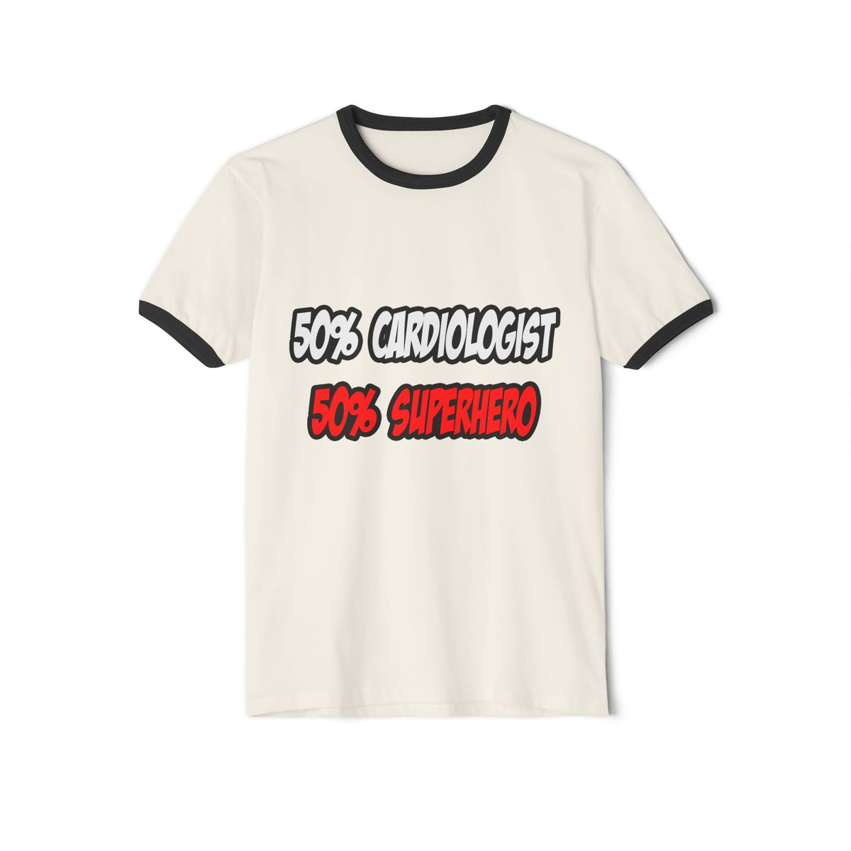 Half Cardiologist...Half Superhero - Unisex Cotton Ringer T-Shirt
