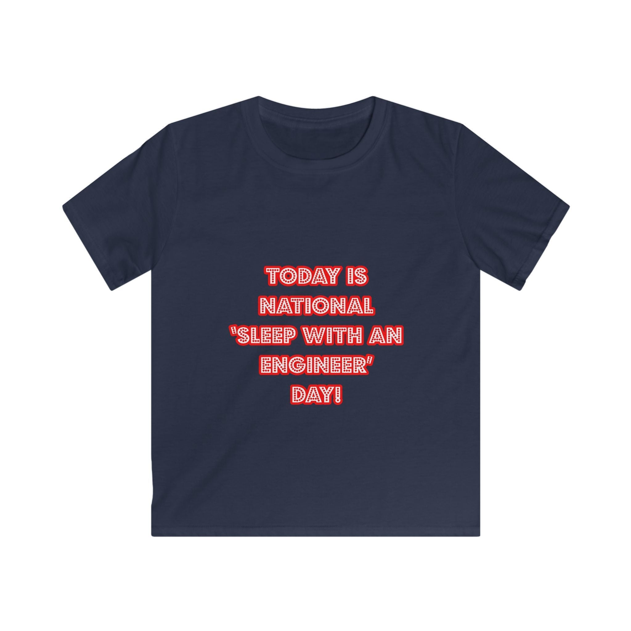 National 'Sleep With an Engineer' Day - Kids Softstyle Tee