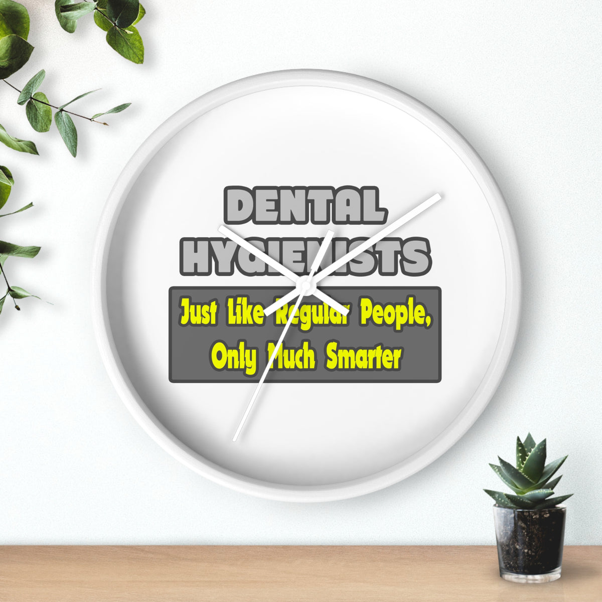 Dental Hygienists...Smarter - Wall Clock