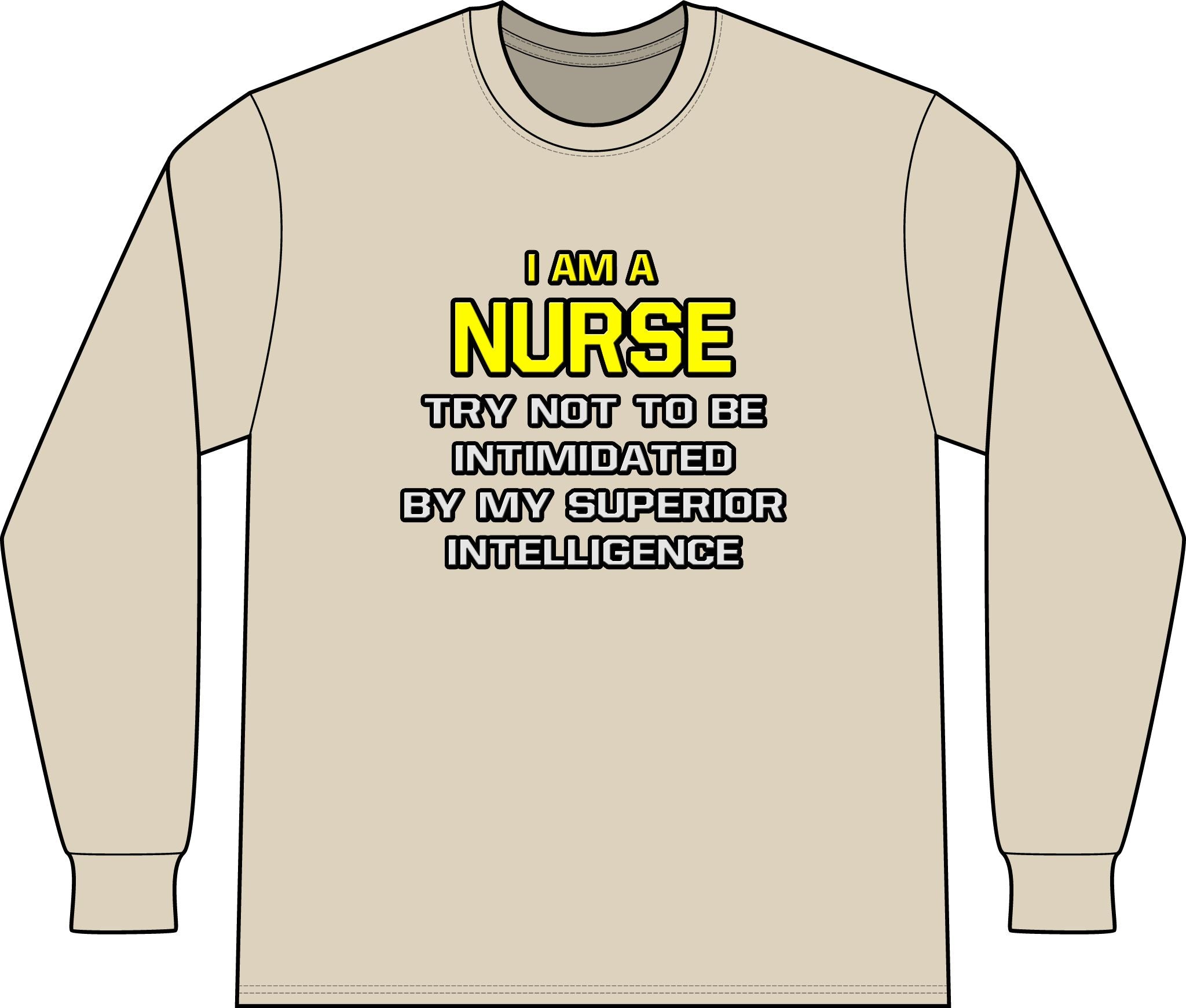 Nurse...Superior Intelligence - Unisex Long Sleeve T-Shirt