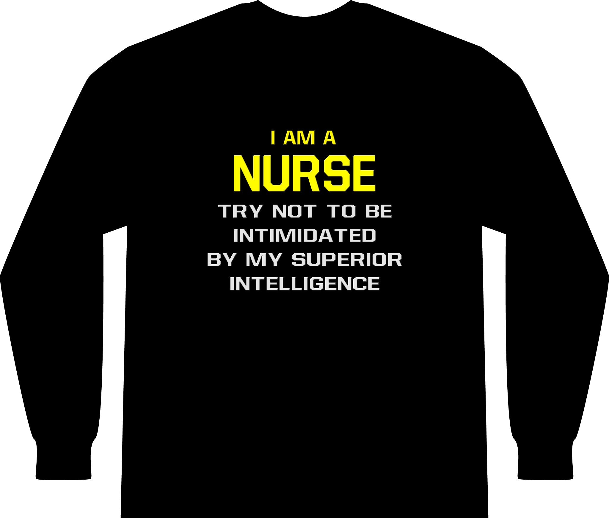 Nurse...Superior Intelligence - Unisex Long Sleeve T-Shirt