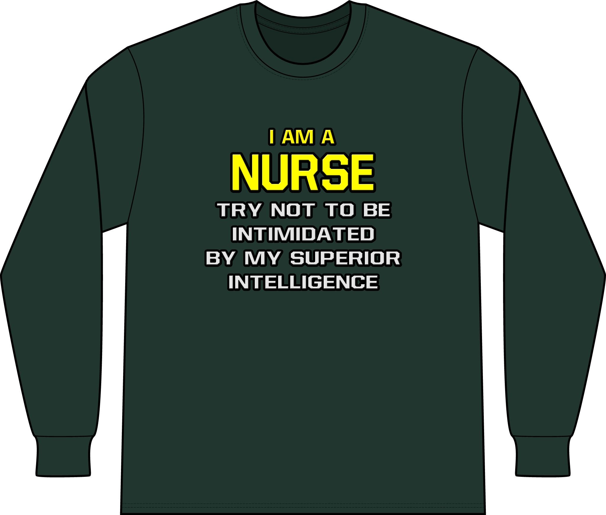 Nurse...Superior Intelligence - Unisex Long Sleeve T-Shirt