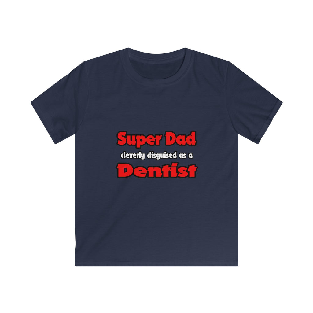 Super Dad ... Dentist - Kids Softstyle Tee