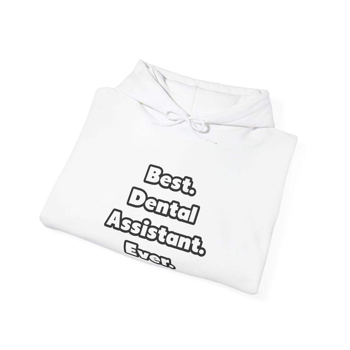 Best. Dental Assistant. Ever - Unisex Heavy Blend™ Hooded Sweatshirt