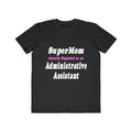 SuperMom...Administrative Assistant - Men's Lightweight Fashion Tee
