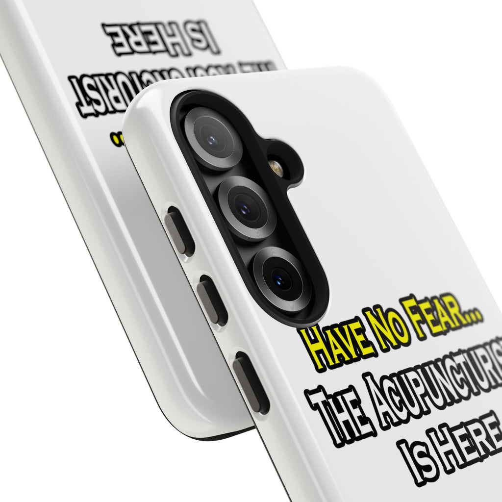 Have No Fear, Acupuncturist Is Here - Tough Phone Cases