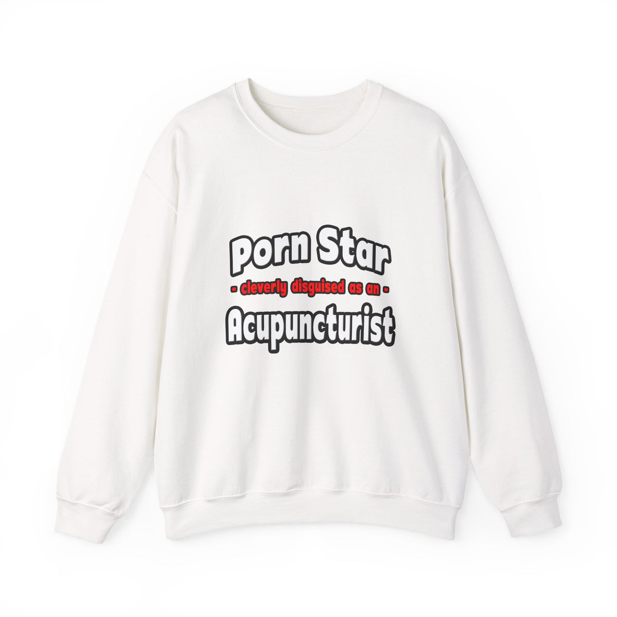 Porn Star .. Acupuncturist - Unisex Heavy Blend™ Crewneck Sweatshirt