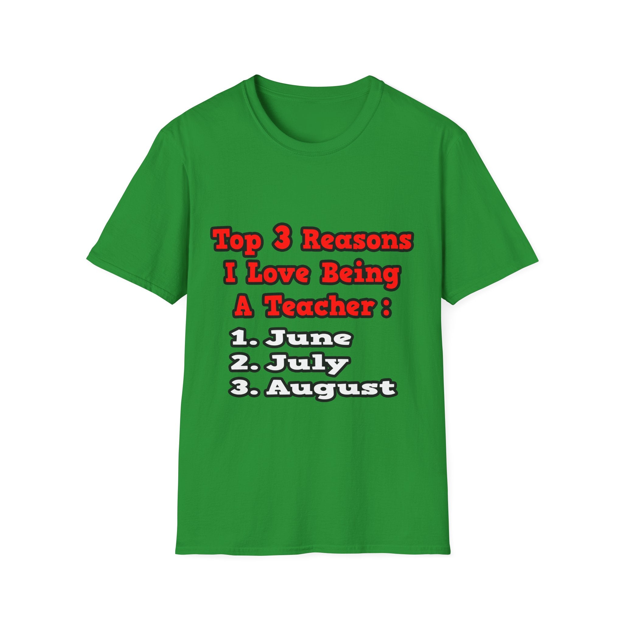 3 Reasons I Love Being a Teacher - Unisex Softstyle T-Shirt
