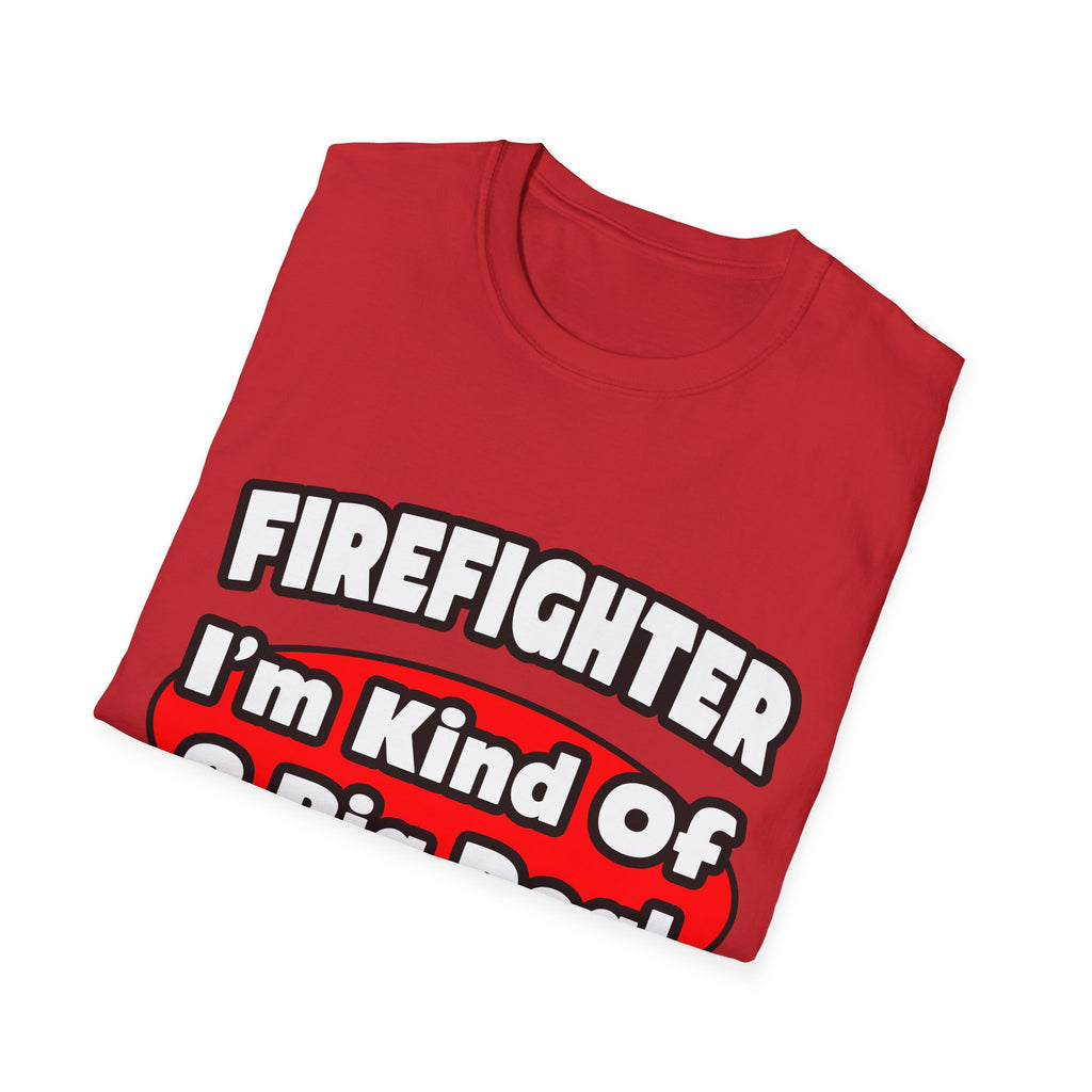 Firefighter...Big Deal - Unisex Softstyle T-Shirt