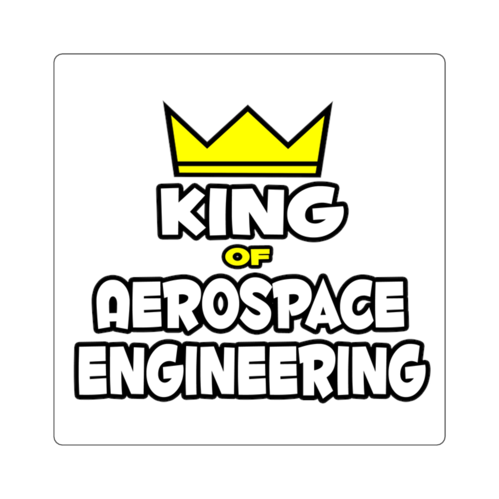 King of Aerospace Engineering - Square Stickers