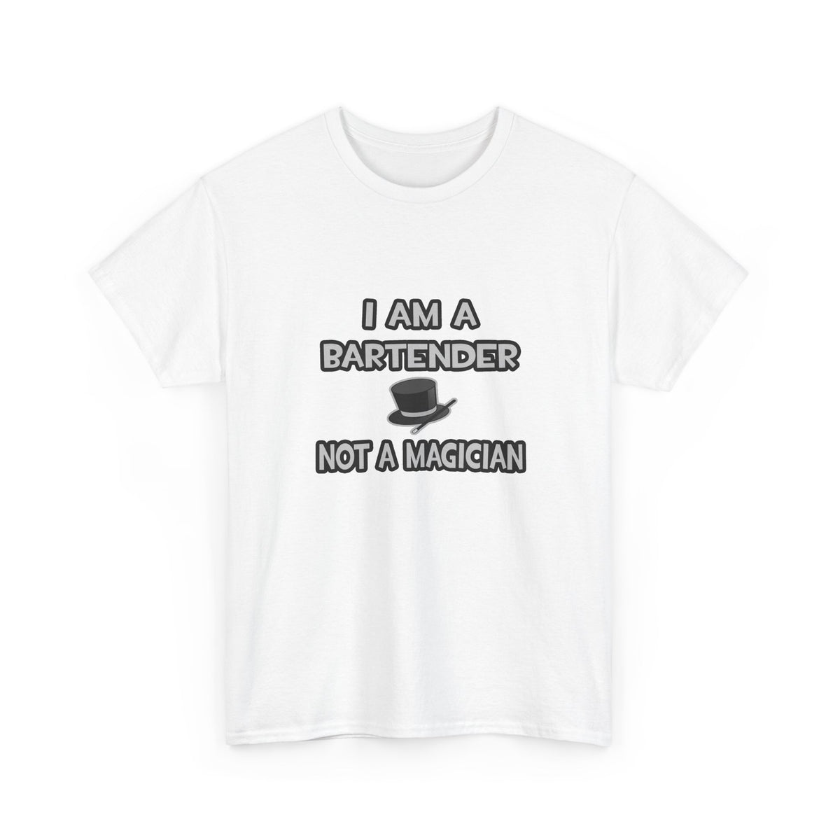 I Am A Bartender ... Not A Magician - Unisex Heavy Cotton Tee