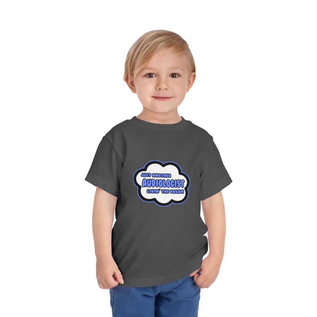 Audiologist .. Livin' The Dream - Toddler Short Sleeve Tee