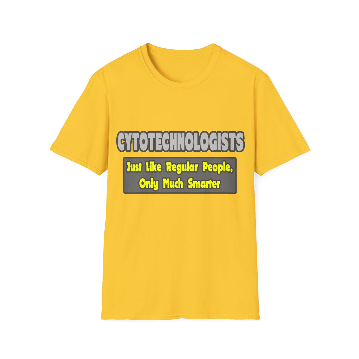 Cytotechnologists .. Smarter - Unisex Softstyle T-Shirt