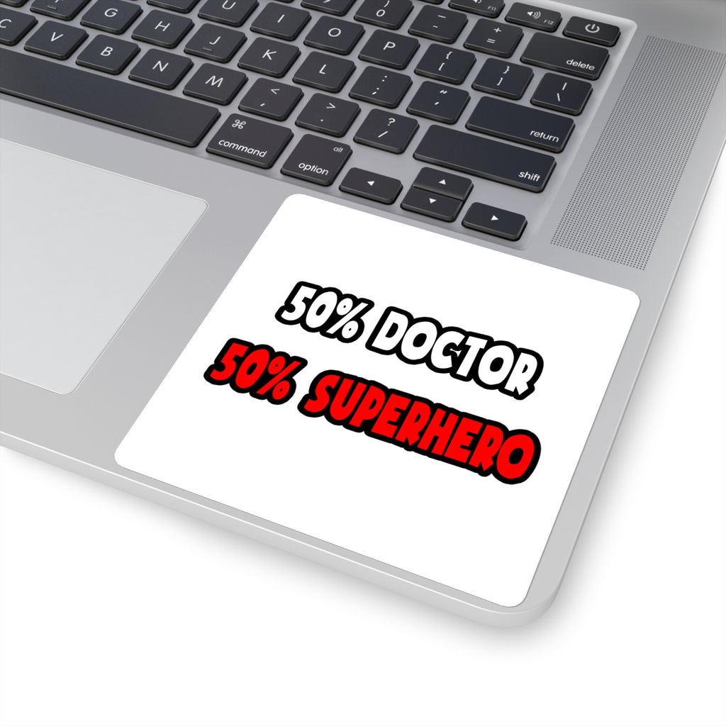 Half Doctor ... Half Superhero - Square Stickers