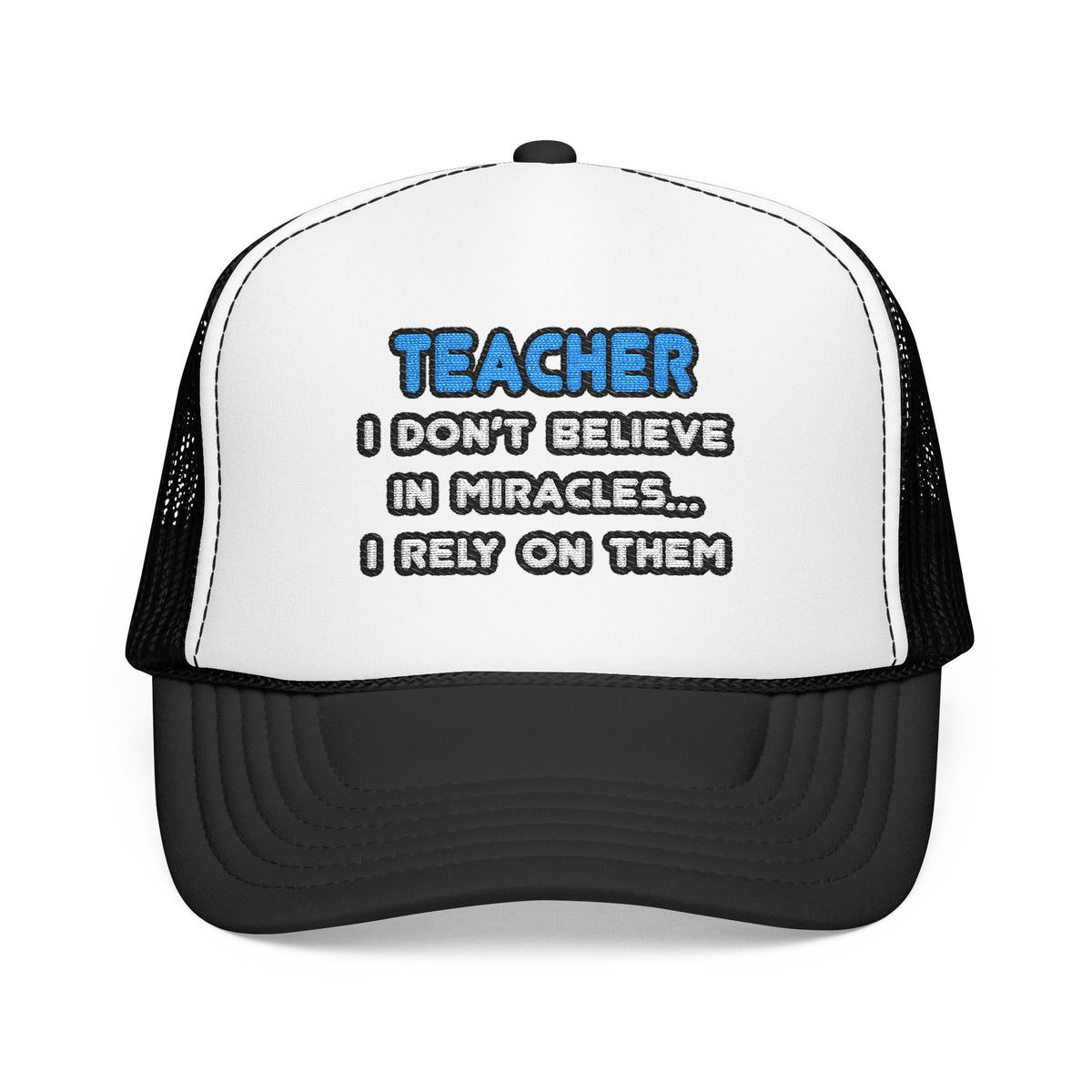 Miracles and Teachers - Foam Trucker Hat