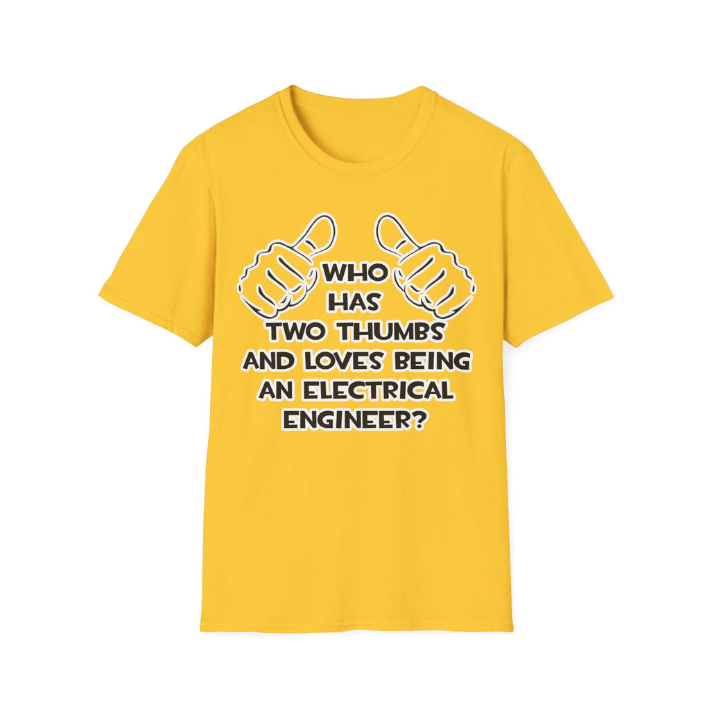 Two Thumbs...Electrical Engineer - Unisex Softstyle T-Shirt